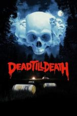 Nonton Film Dead Till Death (2021) Terbaru