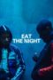 Nonton Film Eat the Night (2024) Terbaru