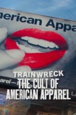 Nonton Film Trainwreck: The Cult of American Apparel (2025) Terbaru